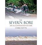 The Severn Bore : an illustrated guide