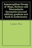 Automorphism Groups of Maps, Surfaces and Smarandache Geometries (second edition), graduate text book in mathematics