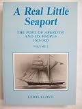 A real little seaport : the port of Aberdyfi and its people, 1565-1920