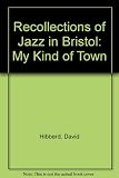 Recollections of Jazz in Bristol : 