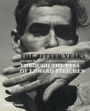 The bitter years : the Farm Security Administration photographs through the eyes of Edward Steichen