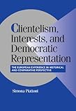 Clientelism, interests, and democratic representation : the European experience in historical and comparative perspective