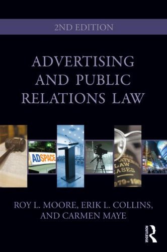 By Roy L. Moore, Carmen Maye, Erik L. Collins: Advertising and Public Relations Law (Routledge Communication Series) Second (2nd) Edition