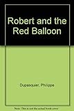 Robert and the red balloon