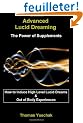 Advanced Lucid Dreaming: The Power of Supplements: How To Induce High Level Lucid Dreams & Out Of Body Experiences