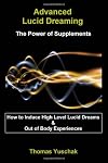 Advanced Lucid Dreaming - The Power of Supplements
