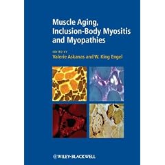 Muscle Aging, Inclusion-Body Myositis and Myopathies by Valerie Askanas and W. King Engel