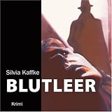 Blutleer - Silvia Kaffke (Autor), Elga Sch&uuml;tz (Sprecher)