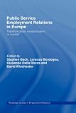 Public Service Employment Relations in Europe: Transformation, Modernization or Inertia? (Routledge Studies in Employment Relations)