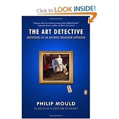 The Art Detective: Adventures of an Antiques Roadshow Appraiser by Philip Mould
