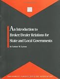 An Introduction to Broker/Dealer Relations for State and Local Governments
