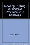 Teaching thinking : a survey of programmes in education