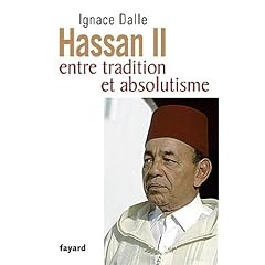 Hassan II: Entre tradition et absolutisme