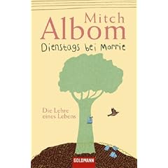 Dienstags bei Morrie: Die Lehre eines Lebens