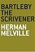 Bartleby, the Scrivener (Kindle Edition)