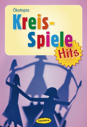 Kreisspiele-Hits (Ökotopia-Spiele-Hits 5) (German Edition)