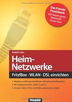Heimnetzwerke - Fritz!box/WLAN/DSL: Der Ratgeber für sichere und schnelle Heimnetzwerke