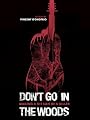 Don't Go Into the Woods