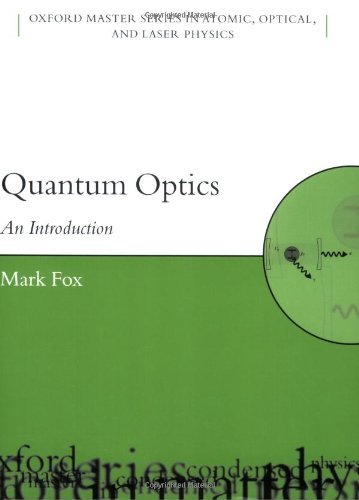 Quantum Optics: An Introduction (Oxford Master Series in Physics) by Mark Fox (27-Apr-2006) Paperback