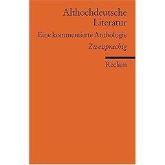 Althochdeutsche Literatur: Eine kommentierte Anthologie. Althochdt. /Neuhochdt. - Altniederdt. /Neuhochdt.: Eine kommentierte Anthologie. Neu�bersetzung