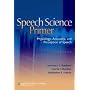 Speech Science Primer: Physiology, Acoustics, and Perception of Speech