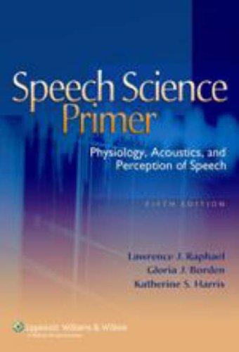 Textbook - Speech Science Primer: Physiology, Acoustics, and Perception of Speech