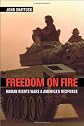 Freedom on Fire : Human Rights Wars and America's Response
