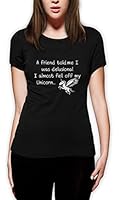 DELUSIONAL UNICORN A friend Told Me Women T-Shirt