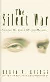Buy : The Silent War: Ministering to Those Trapped in the Deception of Pornography