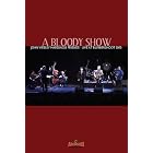 A Bloody Show: John Wesley Harding and Friends Live at Bumbershoot 2005 by John Wesley Harding, Kelly Hogan, Brian Lohmann, Robyn Hitchcock, and Scott McCaughey