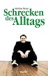 Schrecken des Alltags