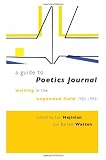 A Guide to Poetics Journal: Writing in the Expanded Field, 1982-1998