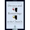 Divorce And Remarriage In The Church: Biblical Solutions For Pastoral Realities