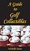 A Guide To Golf Collectibles