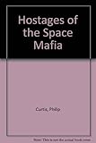 Hostages of the space mafia