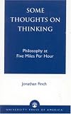 Some Thoughts on Thinking: Philosophy at Five Miles Per Hour