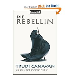 Die Rebellin. Die Gilde der Schwarzen Magier 01.