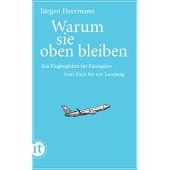 Warum sie oben bleiben: Ein Flugbegleiter f�r Passagiere. Vom Start bis zur Landung (insel taschenbuch)