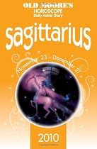 Old Moore's Horoscopes and Daily Astral Diaries 2010: Sagittarius (Old Moore's Horoscope Guide) (Old Moore's Horoscope & Astral Diary: Sagittarius)