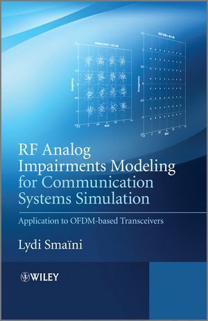 RF Analog Impairments Modeling for Communication Systems Simulation: Application to OFDM-based Transceivers 1st edition by Smaini, Lydi (2012) Hardcover