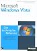 Microsoft Windows Vista - Die technische Referenz