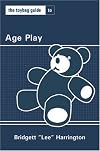 The Toybag Guide to Age Play (Toybag Guides)