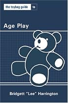 The Toybag Guide to Age Play (Toybag Guides)