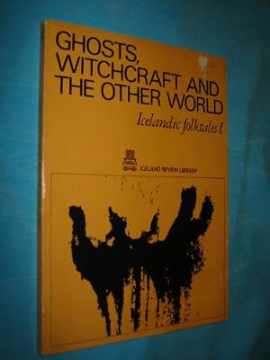 Ghosts, Witchcraft and the Other World: Icelandic Folktales I