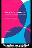 Becoming a Translator: An Introduction to the Theory and Practice of Translation
