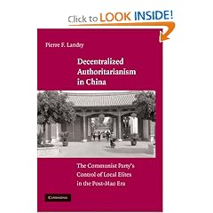 Decentralized Authoritarianism in China: The Communist Party's Control of Local Elites in the Post-Mao Era