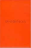 Sk-Interfaces : exploding borders ― creating membranes in art, technology and society