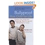 Bullyproof Your Child For Life: Protect Your Child from Teasing, Taunting, and Bullying for Good