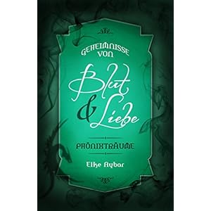 Phönixträume (Geheimnisse von Blut & Liebe 3)