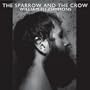 Sparrow & The Crow (Dig)